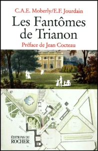 Les Fantomes De Trianon. Une Aventure, Edition Annotee Et Presentee Par Robert Amadou