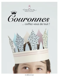 Couronnes... Coiffez-vous de tout !