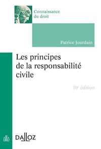 Les principes de la responsabilité civile - 10e ed.