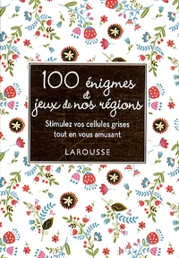 100 énigmes et jeux de nos régions