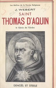 Jourdain Webert et L. Roisin - Saint Thomas d'Aquin - Le génie de l'ordre.
