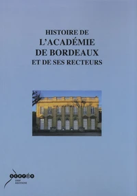 Histoire de l'académie de Bordeaux et de ses recteurs