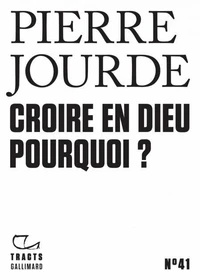 Croire en Dieu, pourquoi ?