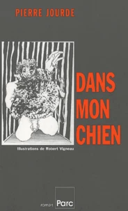 Dans Mon Chien. Epopee Veterinaire En Sept Chants Et En Prose