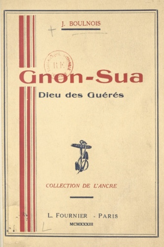Gnon-Sua, dieu des Guérés. Mœurs et croyance d'une peuplade primitive de la Forêt Vierge