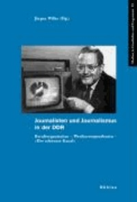 Journalisten und Journalismus in der DDR - Berufsorganisation - Westkorrespondenten - »Der Schwarze Kanal«.