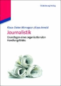 Journalistik - Grundlagen eines organisationalen Handlungsfeldes.
