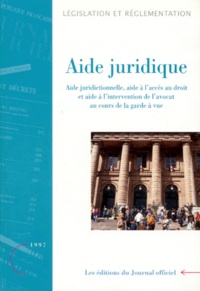  Journaux officiels - AIDE JURIDIQUE. - Aide juridictionnelle et aide à l'accès au droit, édition mise à jour au 5 juin 1997.