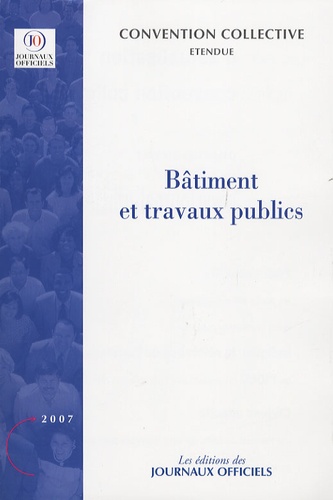  Journaux officiels - Batiments et travaux publics - Accords collectifs nationaux.