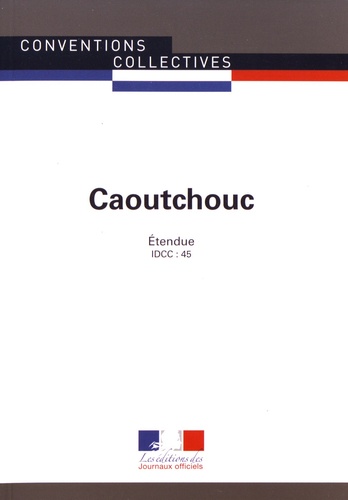  Journaux officiels - Caoutchouc - IDCC 45.