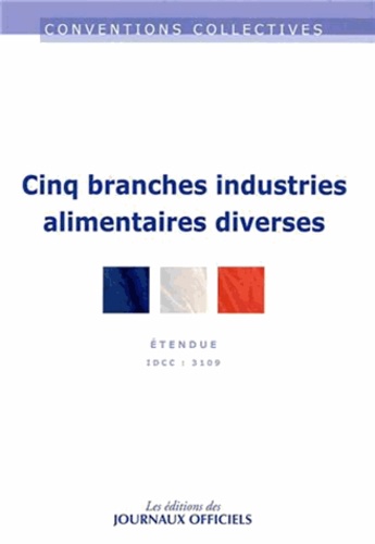  Journaux officiels - Cinq branches Industries alimentaires diverses - IDCC 3109.
