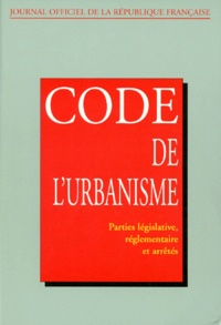  Journaux officiels - Code De L'Urbanisme. Partie Legislative, Partie Reglementaire Et Arretes, Annexes.