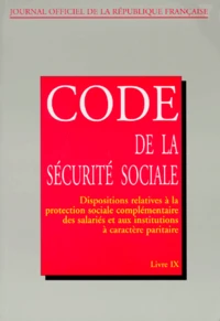Code De La Securite Sociale. Tome 9, Dispositions Relatives A La Protection Sociale Complementaire Des Salaries Et Aux Institutions A Caractere Paritaire, Edition Janvier 1999