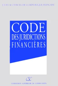 Code Des Juridictions Financieres. Partie Legislative, Edition Mise A Jour Au 1er Novembre 1997