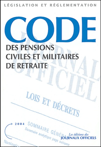  Journaux officiels - Code des pensions civiles et militaires de retraite.