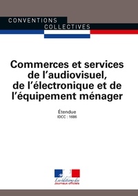  Journaux officiels - Commerces et services de l'audiovisuel, de l'électronique et de l'équipement ménager - IDCC 1686.