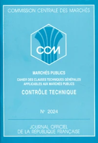 Commission Centrale Des Marches Numero 2024 Janvier 1993 : Marches Publics. Cahier Des Clauses Techniques Generales Applicables Aux Marches De Controle Technique (Decret N° 92-1186 Du 30 Octobre 1992)