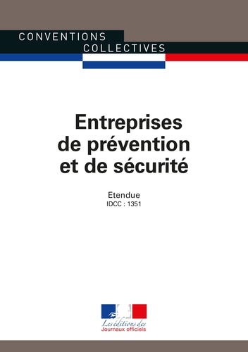  Journaux officiels - Entreprises de prévention et de sécurité - Convention collective nationale étendue - IDCC : 1351 - 19ème édition - septembre 2015 - 3196.
