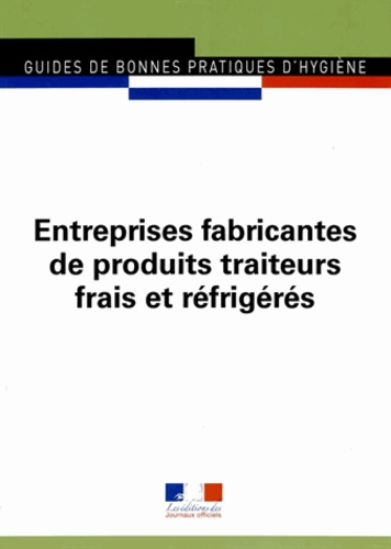  Journaux officiels - Entreprises fabricantes de produits traiteurs frais et réfrigérés - Edition 2011.