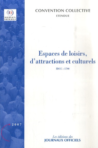  Journaux officiels - Espaces de loisirs, d'attractions et culturels - Convention collective nationale du 5 janvier 1994 (Etendue par arrêté du 25 juillet 1994).