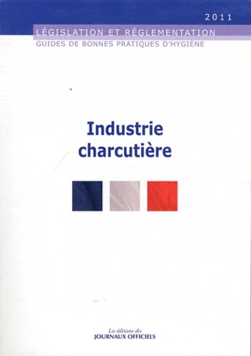  Journaux officiels - Guide des bonnes pratiques d'hygiène et d'application des principes HACCP dans les industries charcutières.