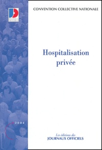  Journaux officiels - Hospitalisation privée - Convention collective nationale.