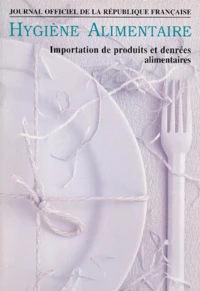 Hygiene Alimentaire. Tome 7, Importation De Produits Et Denrees Alimentaires, Edition Septembre 1997