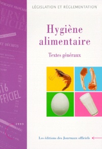  Journaux officiels - Hygiène alimentaire - Textes généraux, édition mise à jour au 7 juin 1999.