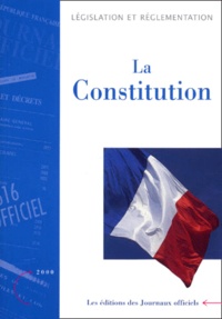  Journaux officiels - La Constitution - Lois organiques et ordonnances relatives aux pouvoirs publics, Edition 2000.