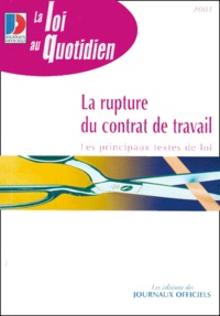  Journaux officiels - La Rupture Du Contrat De Travail. Les Principaux Textes De Loi.