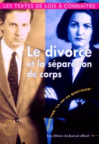  Journaux officiels - Le Divorce Et La Separation De Corps. Les Differents Cas, La Procedure, Les Consequences, Edition Septembre 1997.