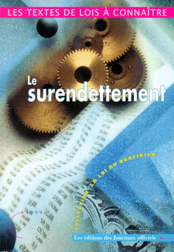  Journaux officiels - Le Surendettement. Edition Juin 1999.