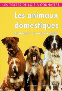  Journaux officiels - Les Animaux Domestiques. Protection Et Responsabilite, Edition Septembre 1998.