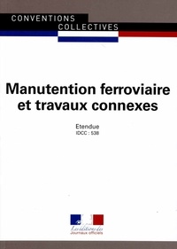  Journaux officiels - Manutention ferroviaire et travaux connexes (IDCC : 538) - Convention collective nationale du 6 janvier 1970.