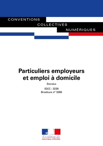 Journaux Officiels - Particuliers employeurs et emploi à domicile - Convention collective nationale.