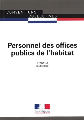 Personnel des offices publics de l'habitat. Convention collective étendue - IDCC 3220 - XXe édition