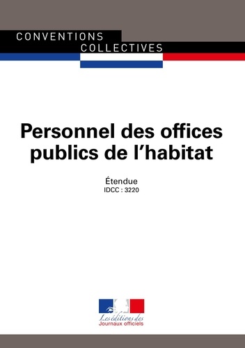 Personnel des offices publics de l'habitat. Convention collective étendue - IDCC 3220 - XXe édition
