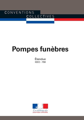 Pompes funèbres/Convention collective nationale-IDCC 759 6e édition