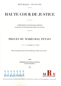  Journaux officiels - Procès du maréchal Pétain - Compte rendu in extenso des audiences transmis par le Secrétariat général de la Hautre Cour de justice.