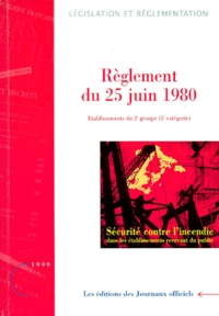  Journaux officiels - Règlement de sécurité contre l'incendie du 25 juin 1980 - Etablissements du 2ème groupe (5ème catégorie), Edition mise à jour au 1er septembre 1999.