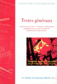  Journaux officiels - SECURITE CONTRE L'INCENDIE. - Textes généraux, Commissions de sécurité, Etablissement de droit public, Vérifications réglementaires, Qualification du personnel permanent.