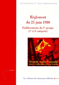  Journaux officiels - Sécurité contre l'incendie - Règlement du 25 juin 1980, Etablissements du 1er groupe (1e à 4e catégories), Edition du 19 mai 1998.