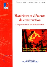  Journaux officiels - Sécurité contre l'incendie - Comportement au feu et classification des matériaux et éléments de construction.