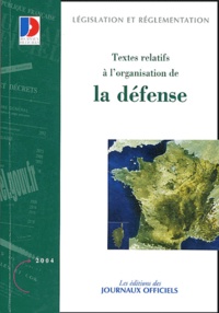  Journaux officiels - Textes relatifs à l'organisation de la défense.