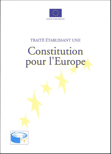  Journaux officiels - Traité établissant une Constitution pour l'Europe.