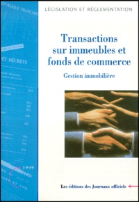  Journaux officiels - Transactions sur immeubles et fonds de commerce - Gestion immobilière (conditions d'exercice), édition à jour au 5 mars 1999.