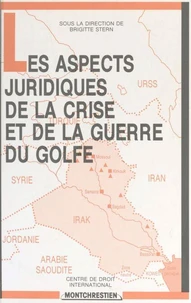 Les Aspects juridiques de la crise et de la guerre du Golfe