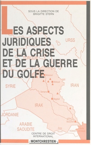 Les Aspects juridiques de la crise et de la guerre du Golfe. Aspects de droit international public et de droit international privé