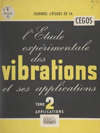 L'étude expérimentale des vibrations et ses applications (2). Applications