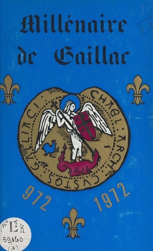 Millénaire de Gaillac, 972-1972 : Manifestations générales. Recueil des actes, avril-novembre 1972